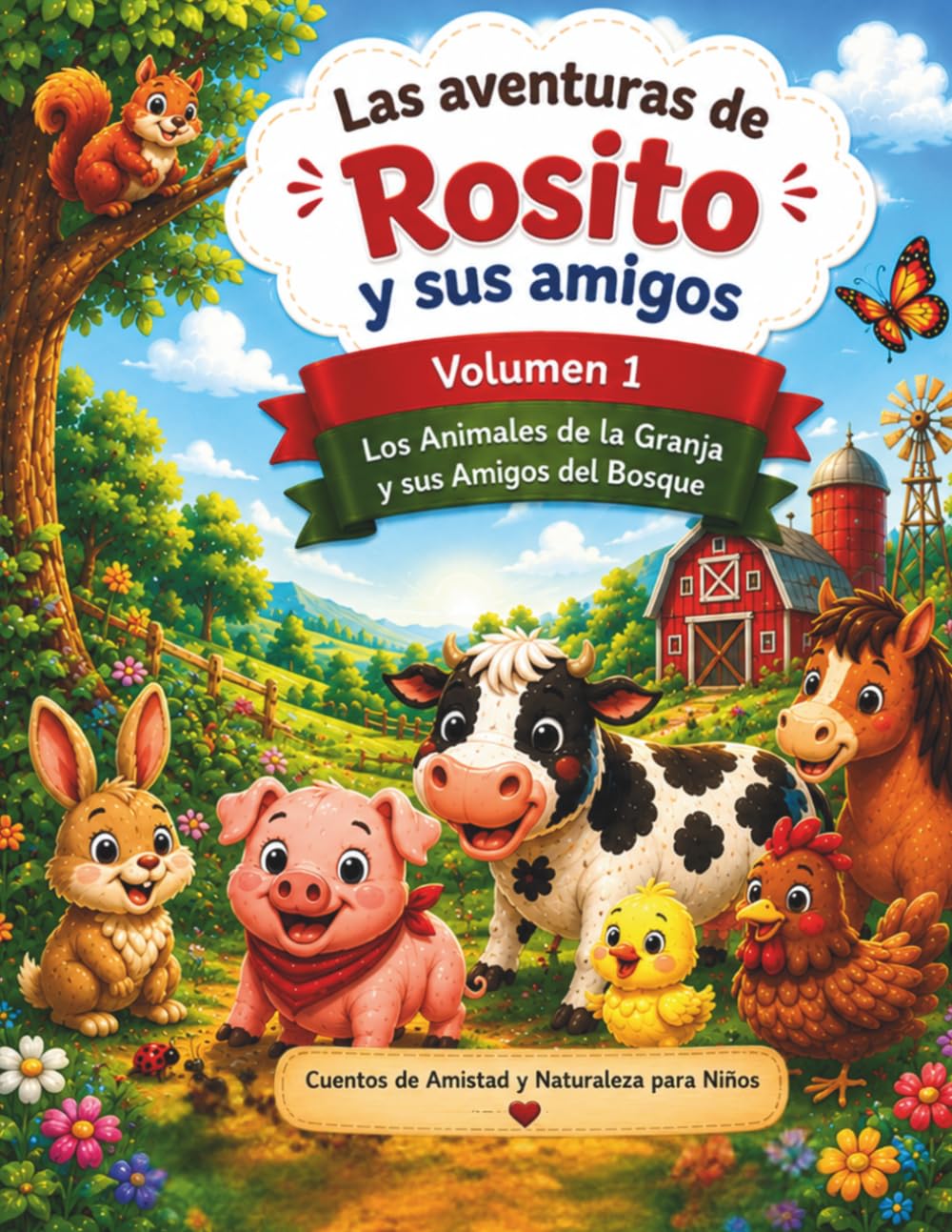 Las Aventuras de Rosito y sus Amigos: Los Animales de la Granja y sus Amigos del Bosque - Una Historia Sobre la Amistad y Valores