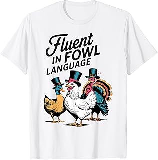 Fluent In Fowl Chicken Duck Turkey Language Lover Men Women T-Shirt