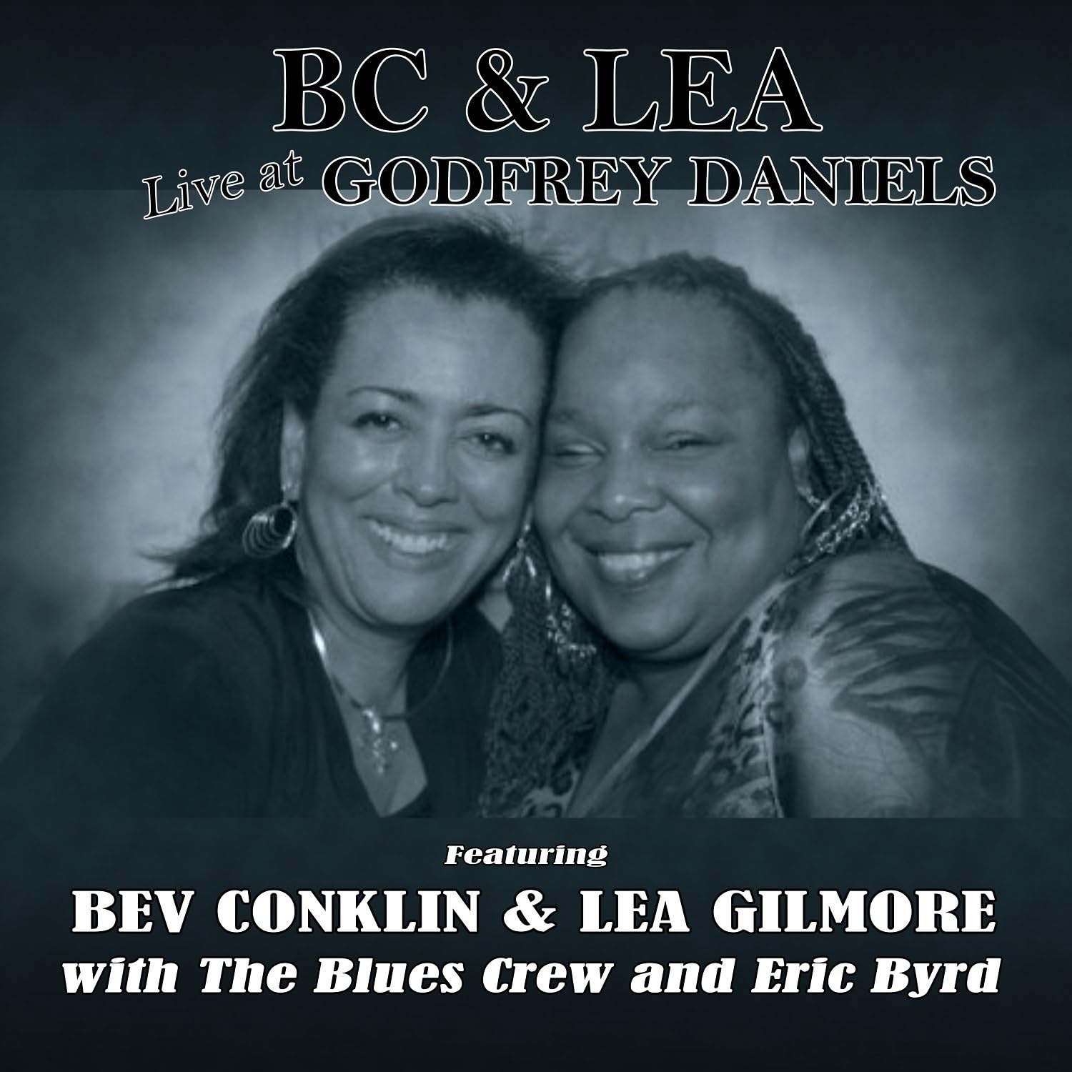 Bev Conklin & Lea Gilmore & The Blues Crew Bc & Lea Live At Godfrey Daniels CD N