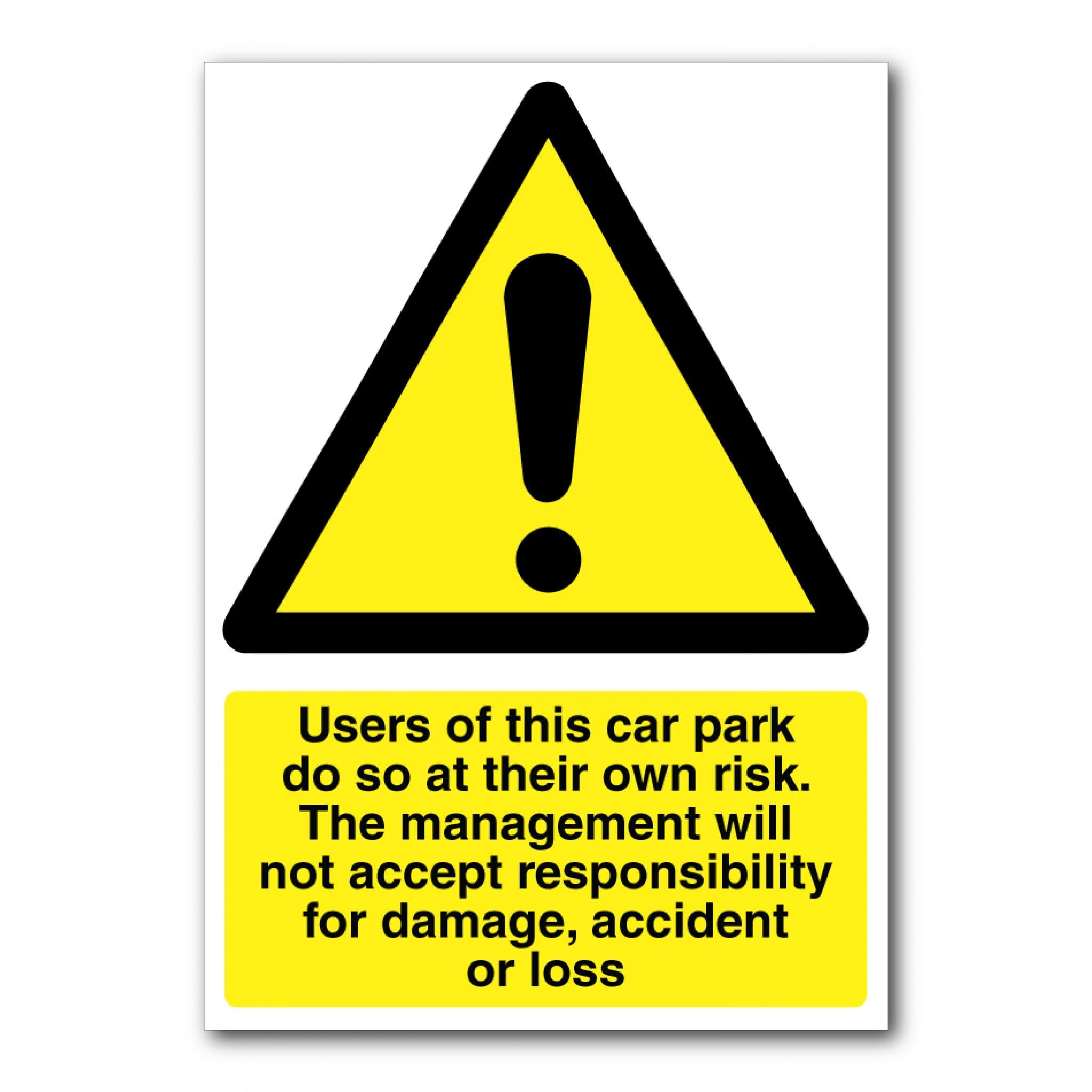 Users Of This Car Park Do So At Their Own Risk. The Management Will Not Accept Responsibility For Damage, Accident Or Loss Sign, 12x8 Metal Tin Sign, liability notice for public parking lots.