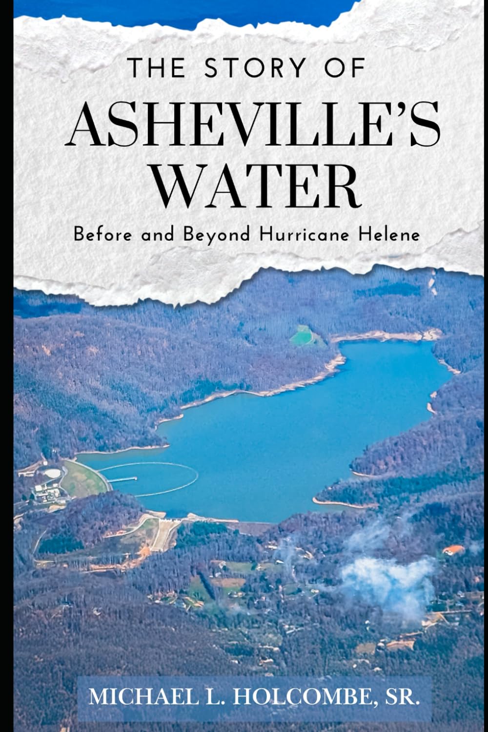 The Story of Asheville's Water: Before and Beyond Hurricane Helene      Paperback – January 9, 2025