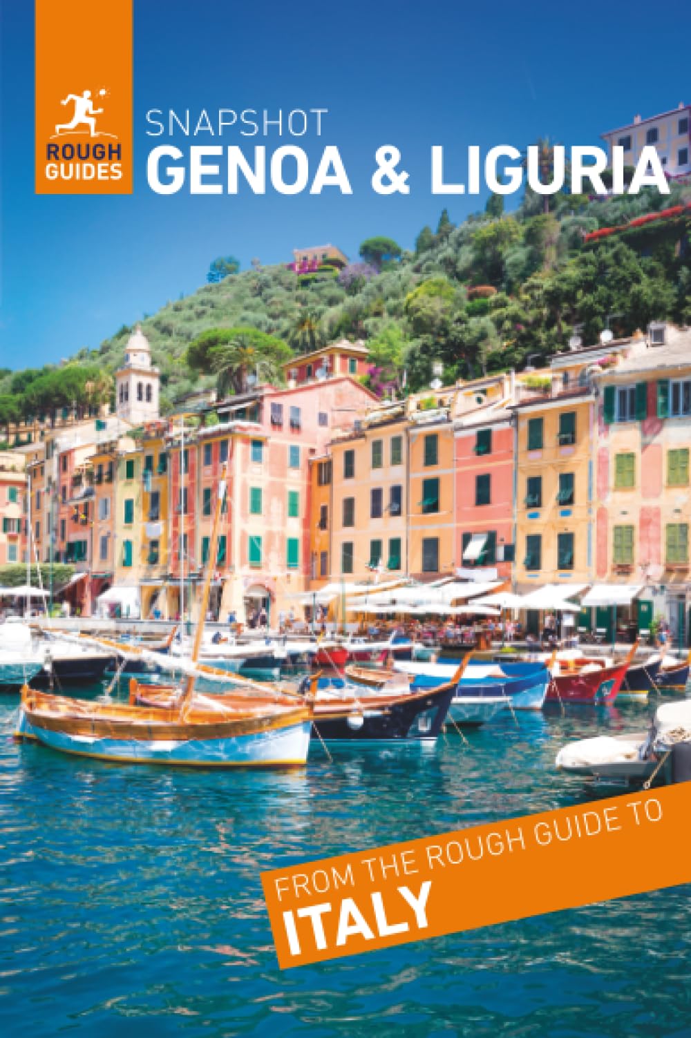 Rough Guides Snapshot Genoa & Liguria (Travel Guide | Insider Tips | Must-See Sights | Color Maps | Travel Phrasebooks): Genoa, Riviera di Ponente, Riviera di Levante, Portofino, Rapallo