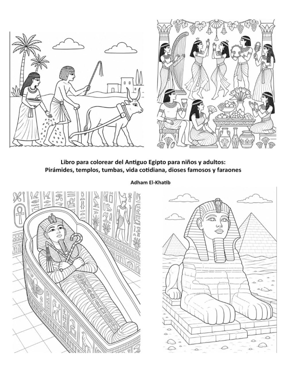 Libro para colorear del Antiguo Egipto para niños y adultos: Pirámides, templos, tumbas, vida cotidiana, dioses famosos y faraones