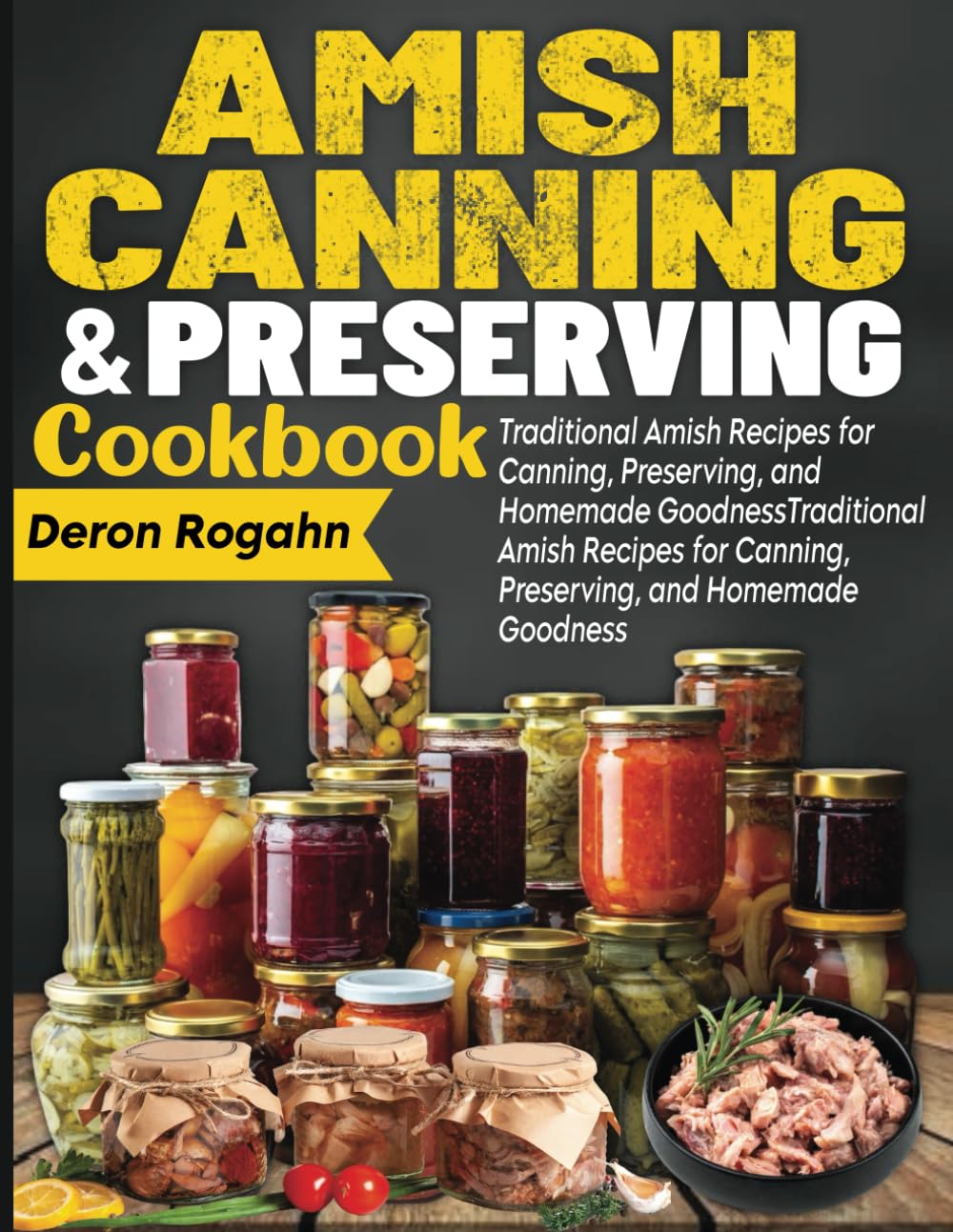 Amish Canning & Preserving Cookbook: Traditional Amish Recipes for Canning, Preserving, and Homemade Goodness
