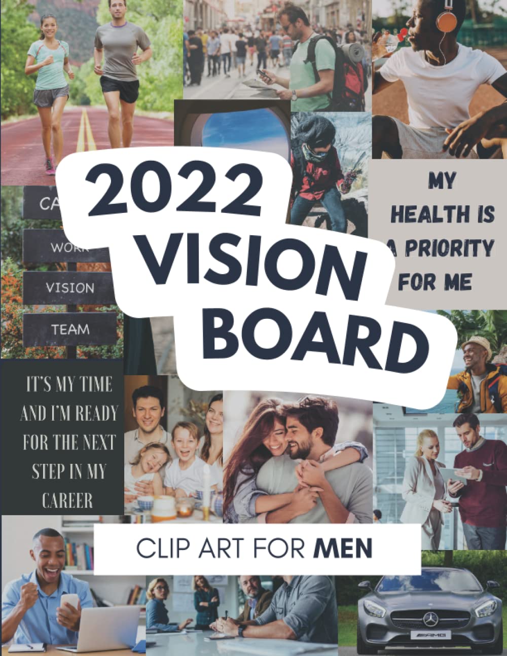 2022 Vision Board Clip Art For Men: A Vision Board Kit To Visualize Your Dreams And Goals ( Pictures & Words )