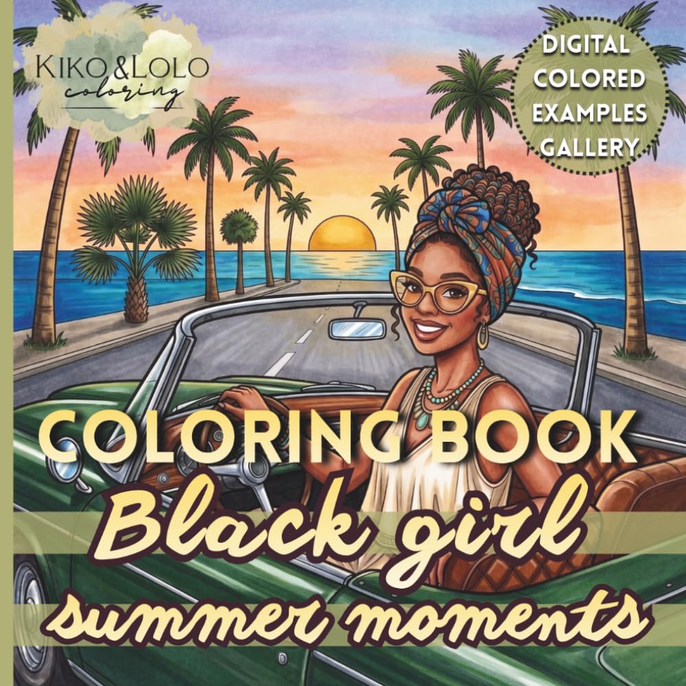Black Girl Summer Moments Coloring Book: Cozy Lifestyle Vibes for Adults and Teens