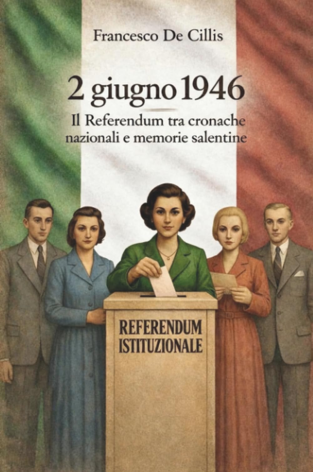 2 giugno 1946 - Il Referendum tra cronache nazionali e memorie salentine
