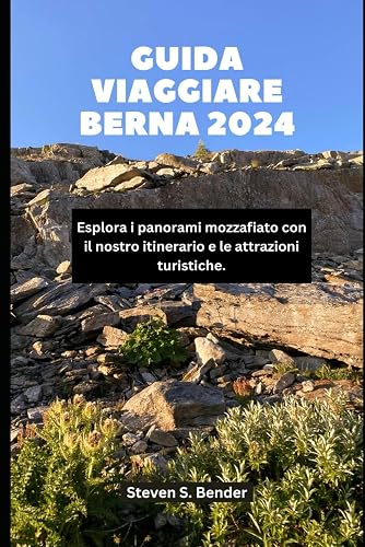 GUIDA VIAGGIARE BERNA 2024: Esplora i panorami mozzafiato con il nostro itinerario e le attrazioni turistiche.
