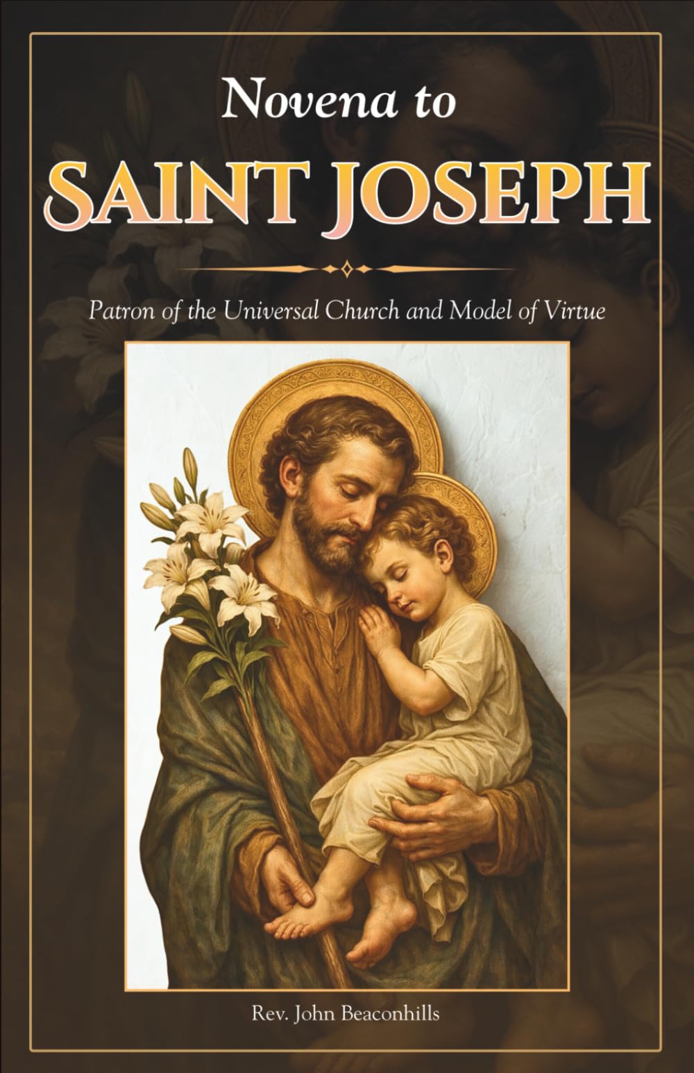 Novena to Saint Joseph: Patron of the Universal Church and Model of Virtue (Sacred Lives & Prayers Series)