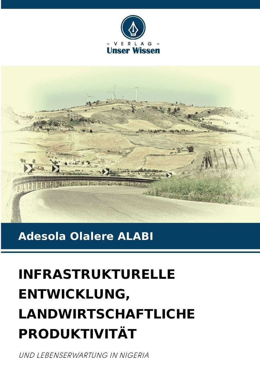 Infrastrukturelle Entwicklung, Landwirtschaftliche Produktivität: UND LEBENSERWARTUNG IN NIGERIA