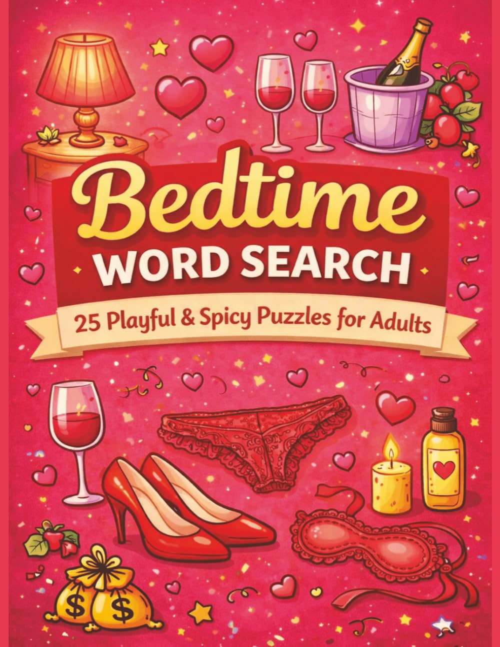 Bedtime WordSearch: 25 Playful and Naughty WordSearch Puzzles, Wordsearch book for adults