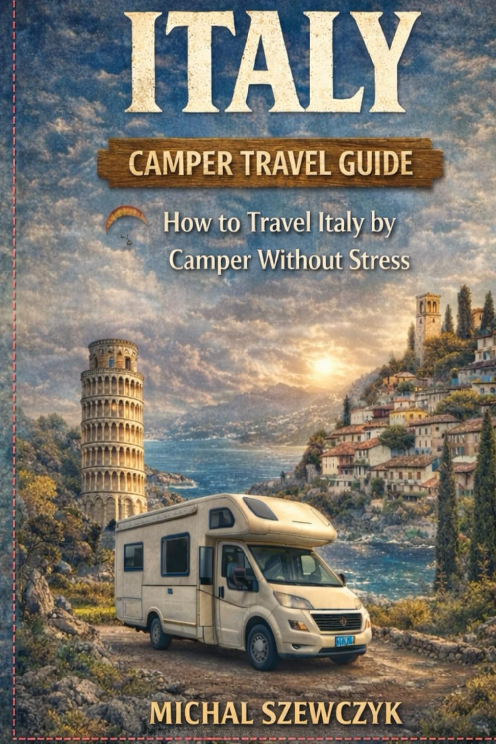Italy Camper Travel Guide: How to Travel Italy by Camper Without Stress
