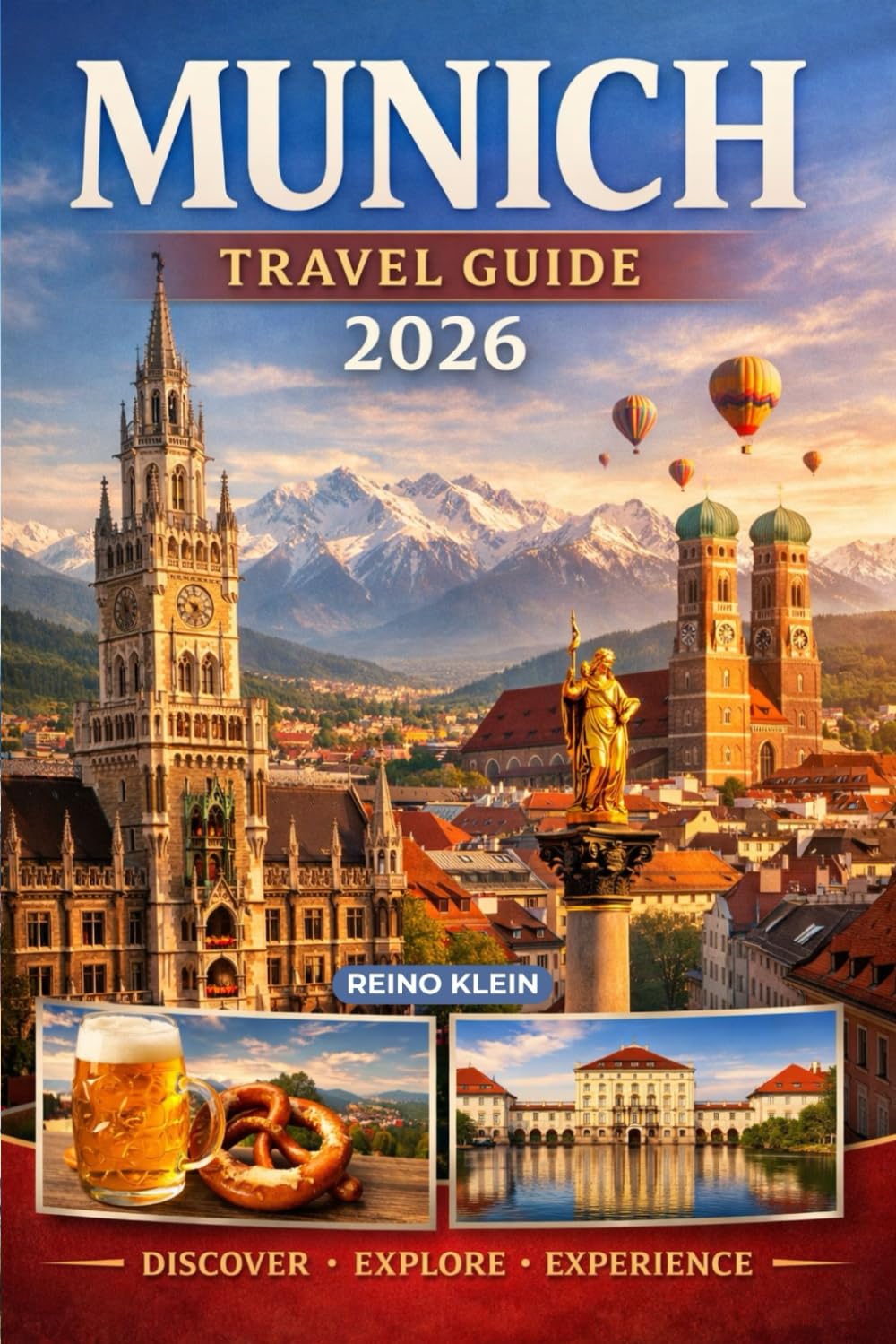 Munich Travel Guide 2026: Beer Halls, Bavarian Culture, Castles & Alpine Day Trips. A Smarter Munich Travel Guide for 2026