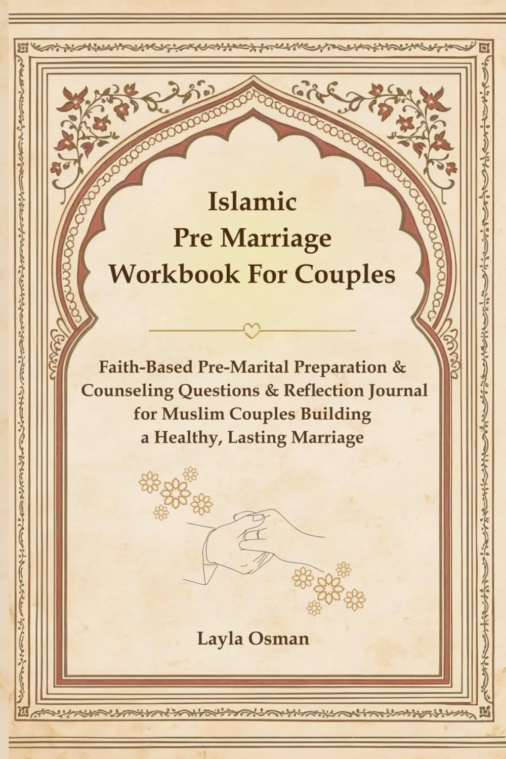 Islamic Pre Marriage Workbook For Couples: Faith‑Based Pre-marital Preparation & Counseling Questions & Reflection Journal for Muslim Couples Building a Healthy, Lasting Marriage