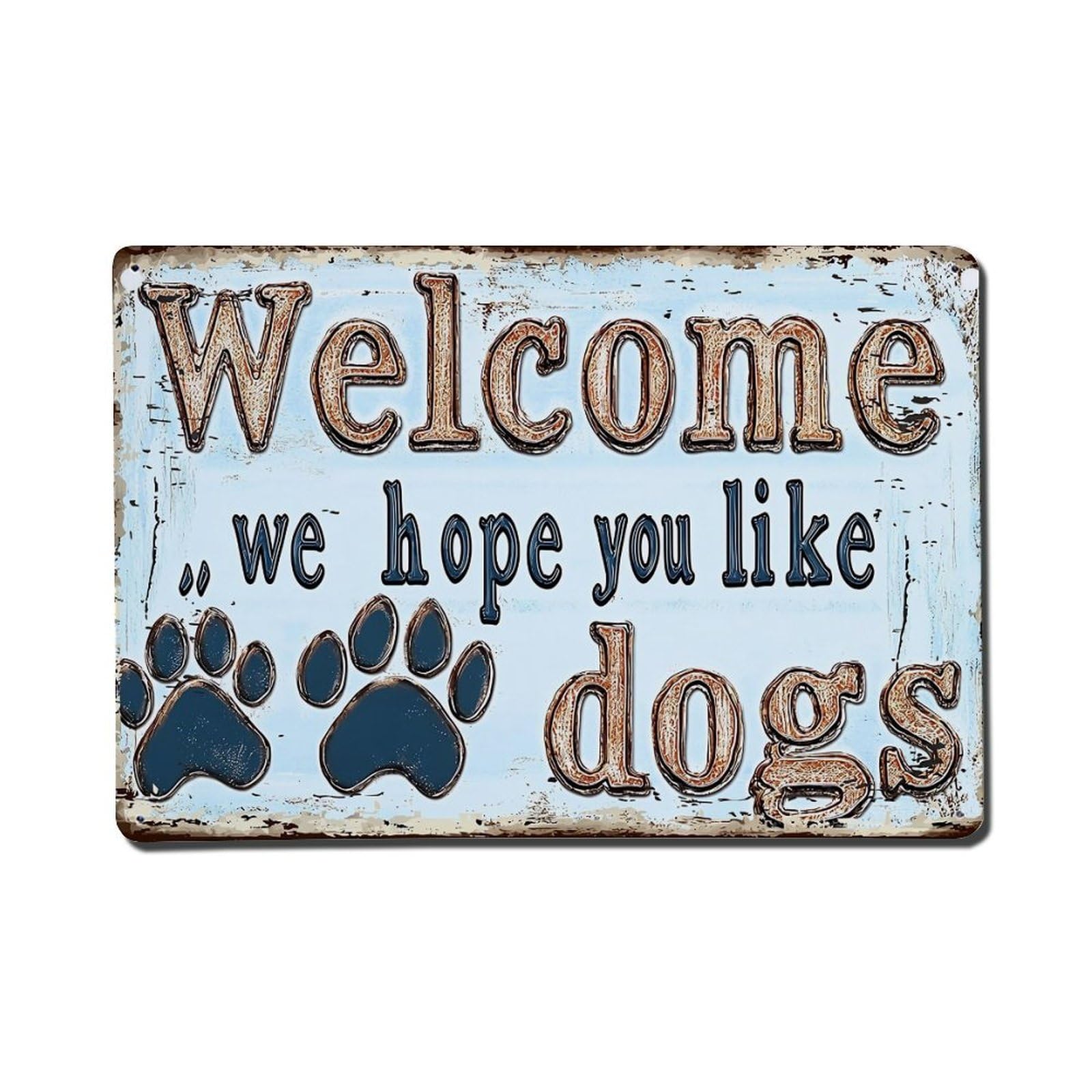 Welcome We Hope You Like Dogs Vintage Tin Sign Retro Metal Wall Decor Metal Poster, Home Bar Garage Farmhouse Cafe Wall Art Decoration 8x12Inches