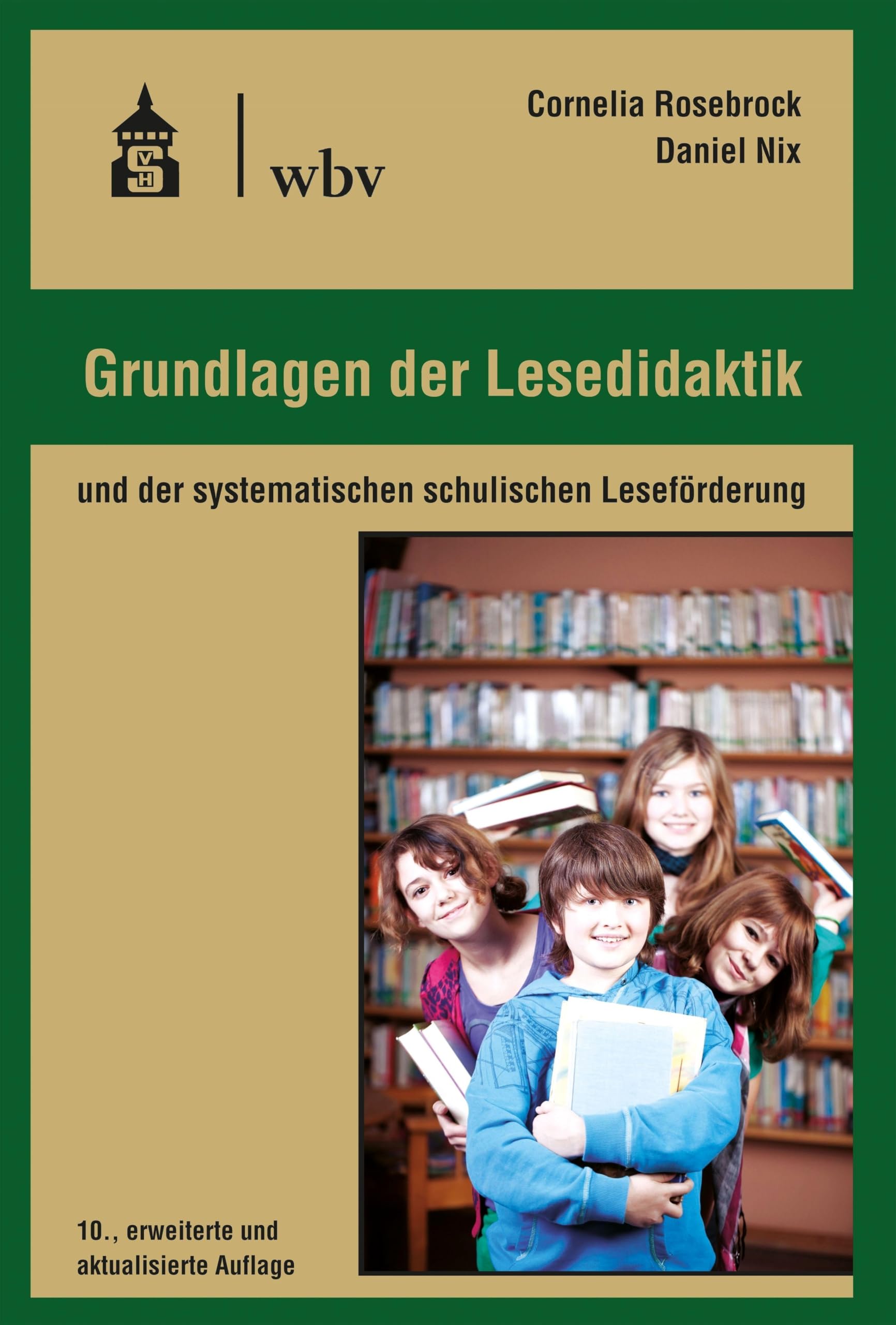 Grundlagen der Lesedidaktik: und der systematischen schulischen Leseförderung
