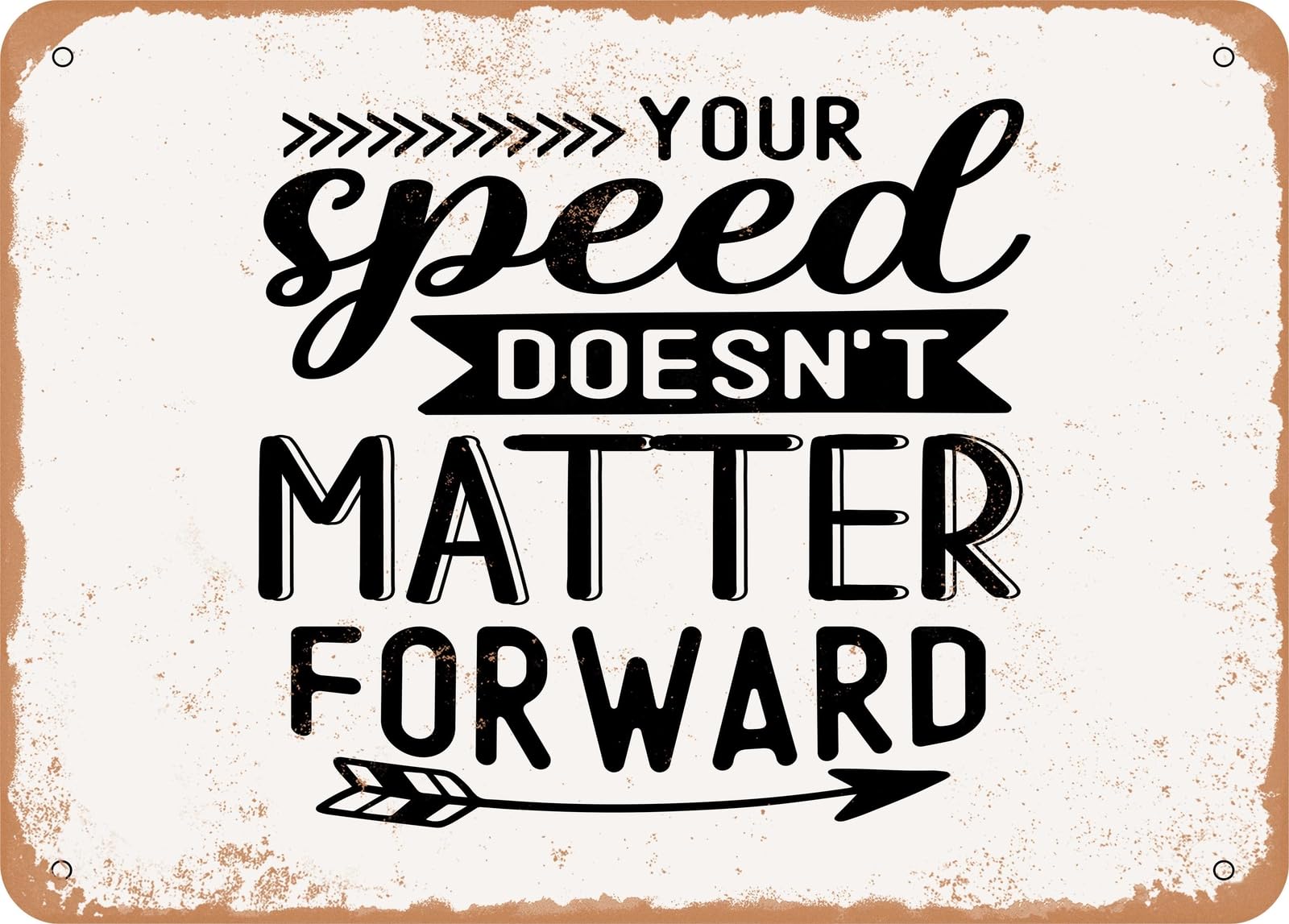 Miaomansenstore Metal Sign - Your Speed Doesn't Matter Forward - Vintage Look Sign Home Decor