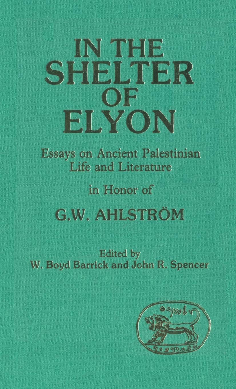Buy In the Shelter of Elyon: Essays on Ancient Palestinian Life and Literature in Honour of G.W. Ahlstrom — BookShops.in