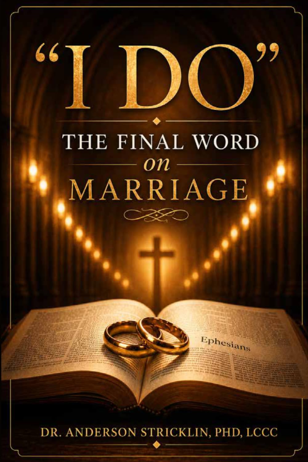 I Do - The Final Word on Marriage