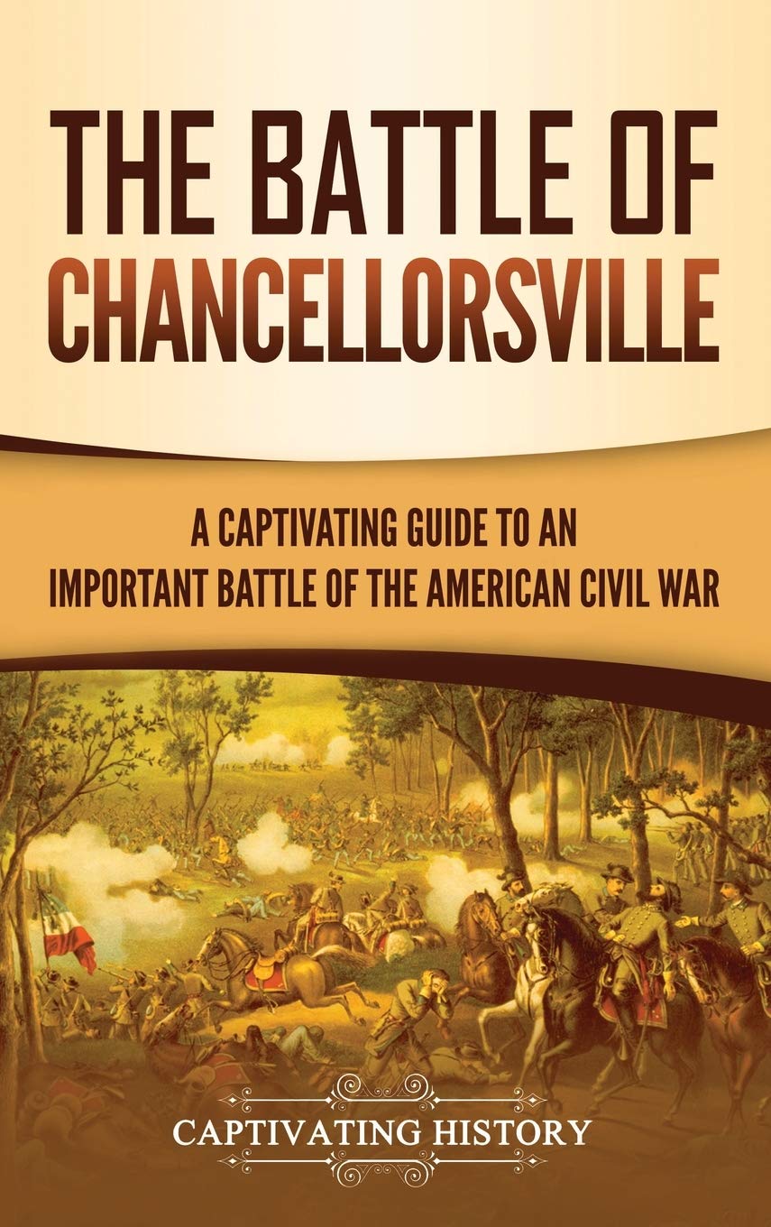 Snapklik.com : The Battle Of Chancellorsville: A Captivating Guide To ...
