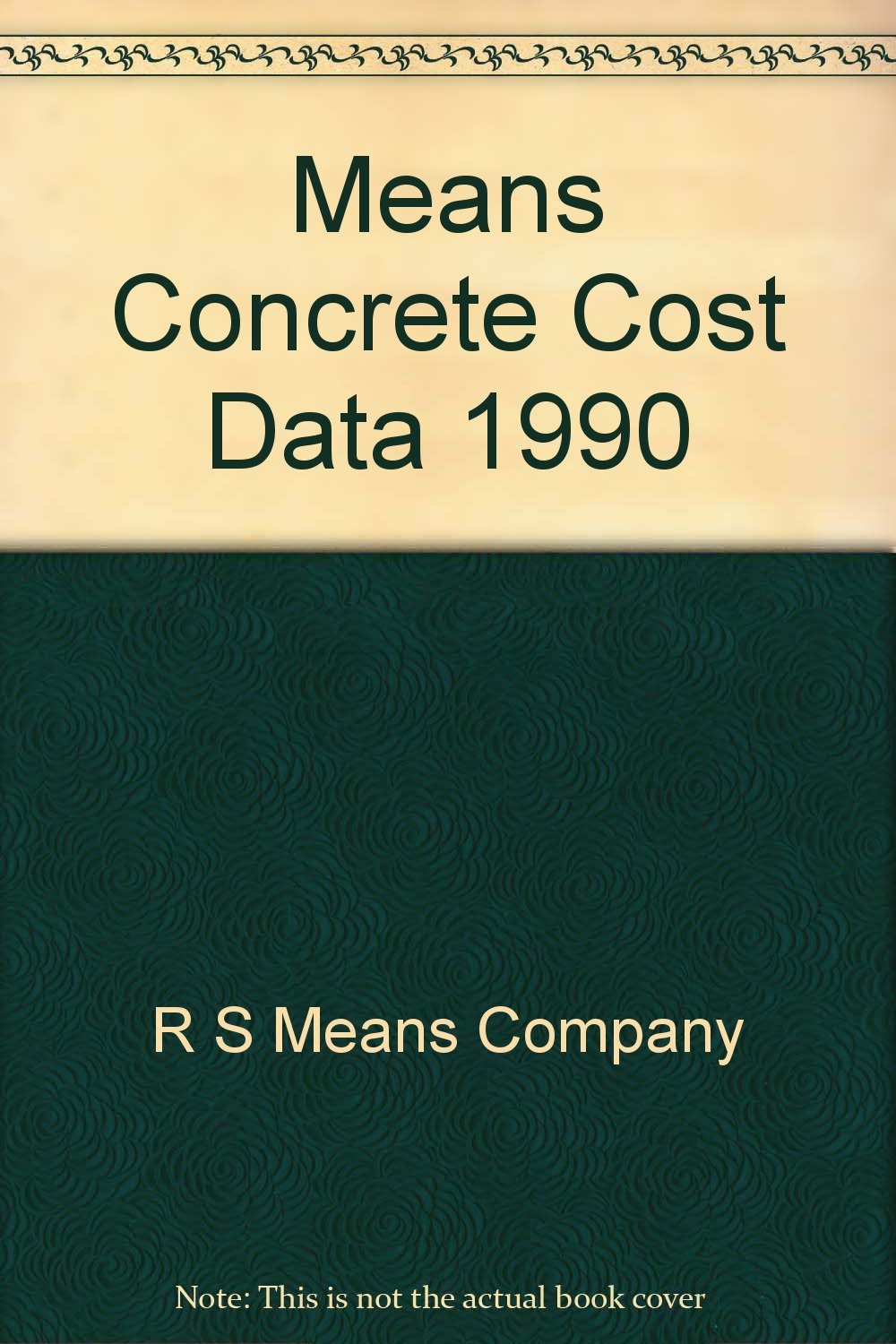 Means Concrete Cost Data90 R S Means Company 9780876291566 Amazon