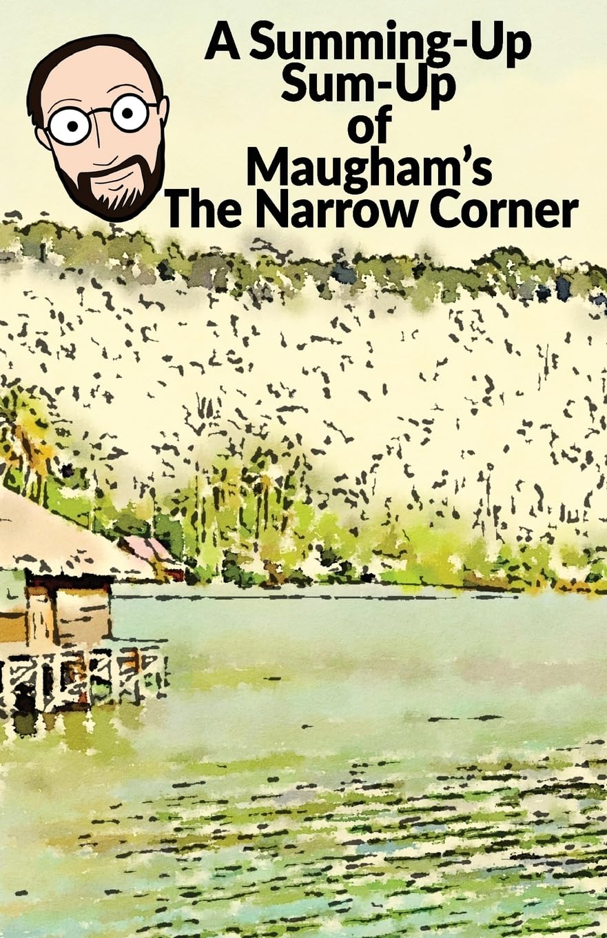 CREATESPACE Summing-Up Sum-Up: Maugham's the Narrow Corner