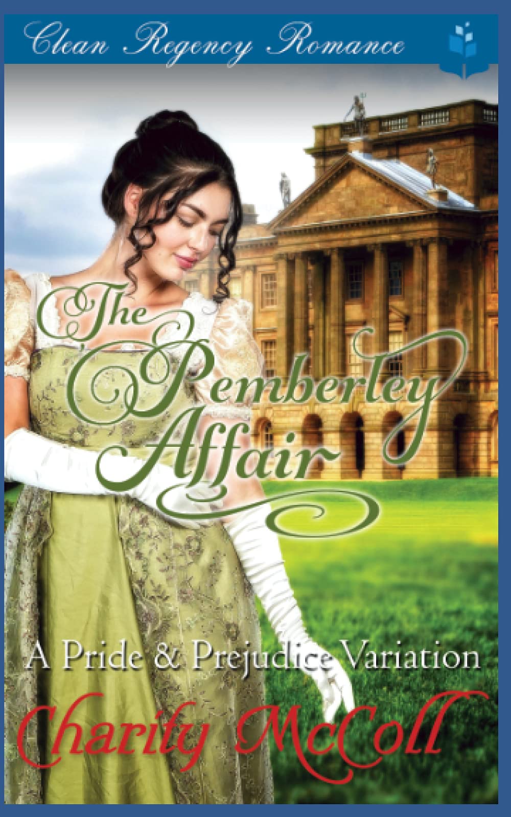 The Pemberley Affair: A Pride & Prejudice Variation (Regency Love Stories)