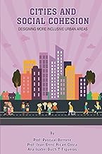 Cities & Social Cohesion: Designing more inclusive urban areas (IESE CITIES IN MOTION: International urban best practices book series 4)