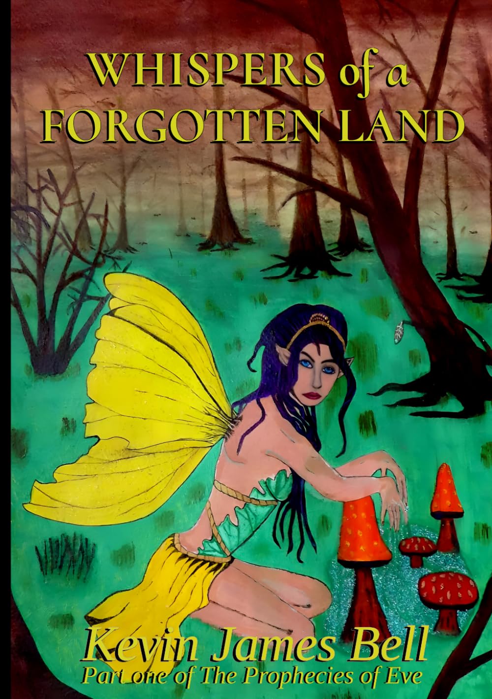Whispers of a Forgotten Land: Part One of The Prophecies of Eve, Original Artwork Edition