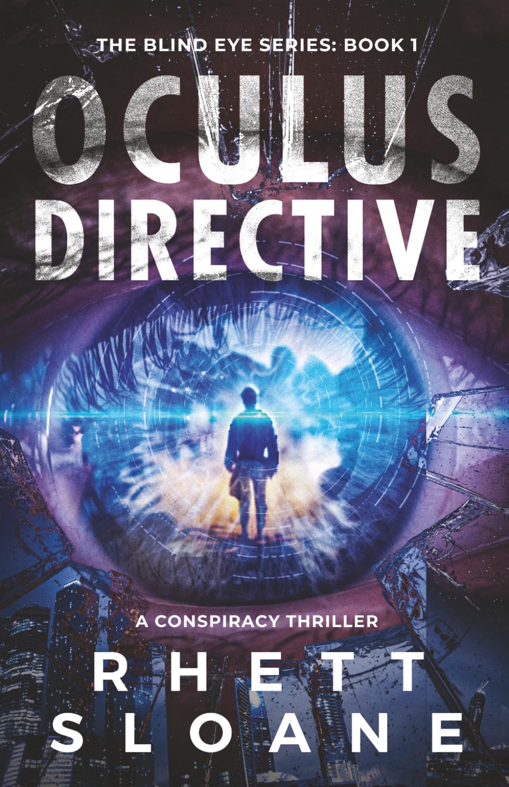 Oculus Directive: The Blind Eye Series: Book 1 (A Conspiracy Thriller)