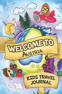 Welcome To Austria Kids Travel Journal: 6x9 Children Travel Notebook and Diary I Fill out and Draw I With prompts I Perfect Goft for your child for your holidays in Austria