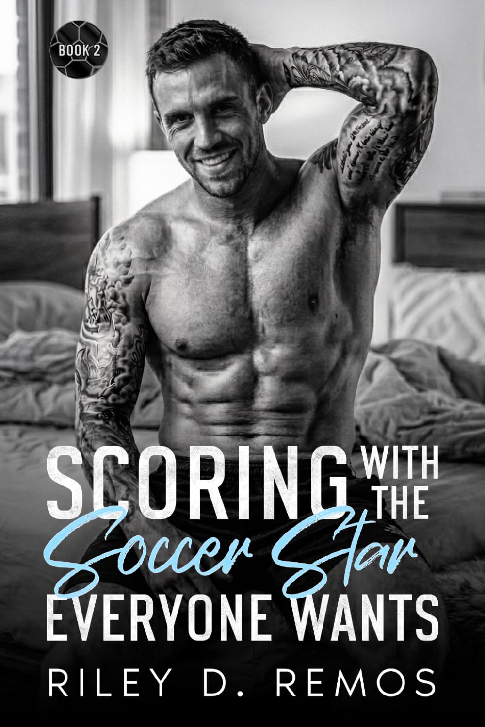Scoring with the Soccer Star Everyone Wants: A Steamy Soccer Romance with Jealousy, Forced Proximity, and Public vs. Private Tension (Scoring Hearts Series - An American Soccer Romance)