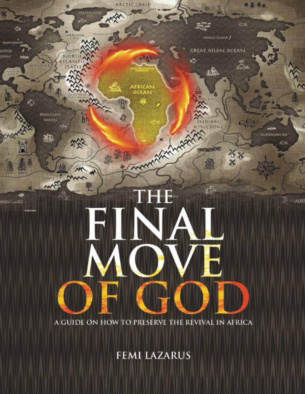 The Final Move of God: A Guide On How To Preserve The Revival In Africa