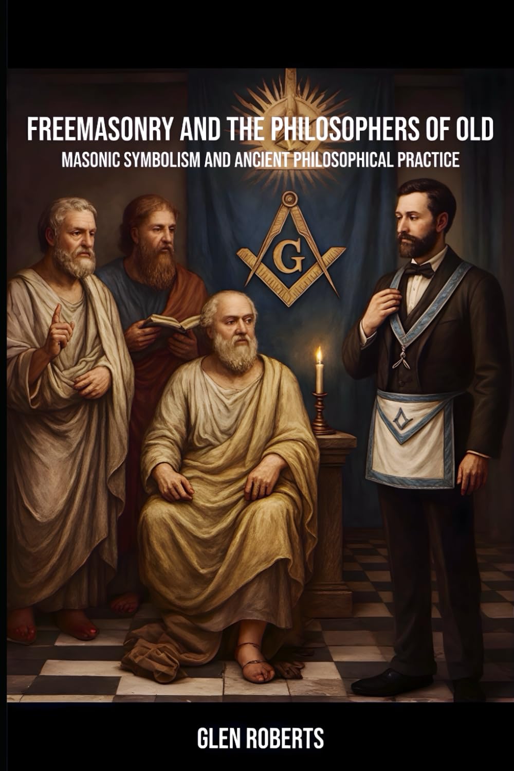 Freemasonry and The Philosophers of Old: Masonic Symbolism and Ancient Philosophical Practice