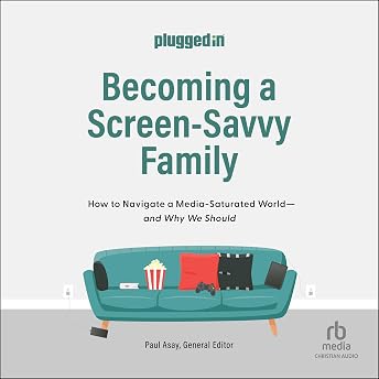 Becoming a Screen-Savvy Family Audiobook by The Plugged In Staff episode artwork