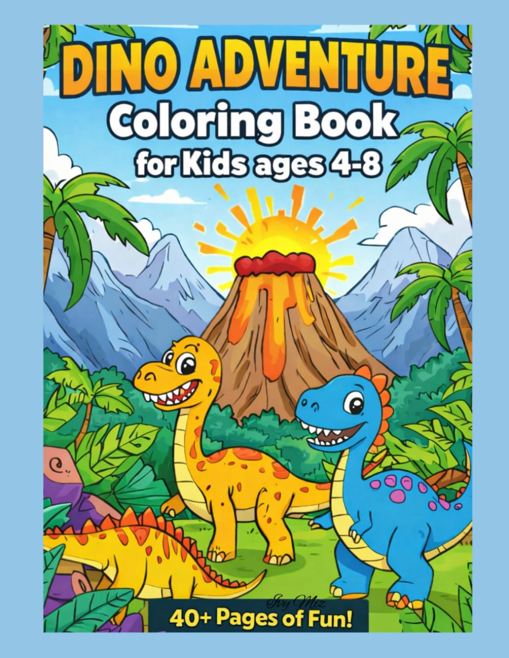 Dino Adventure Coloring Book for Kids: Ages 4–8