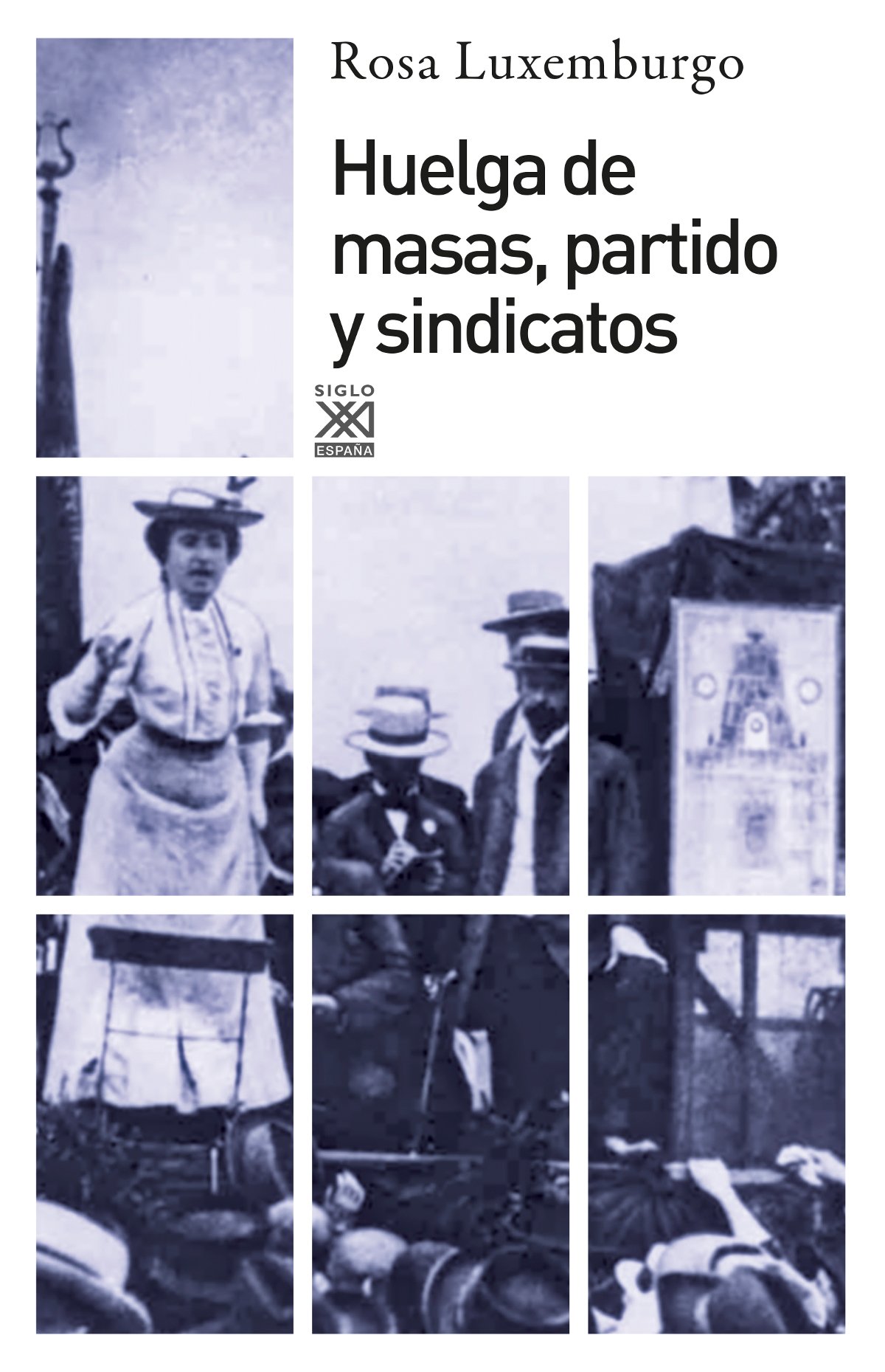 Huelga de masas, partido y sindicatos: 1204 (Siglo XXI de España General)