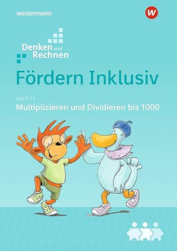 Fördern Inklusiv: Heft 11: Multiplizieren und Dividieren bis 1000 Denken und Rechnen (Fördern Inklusiv: Ausgabe 2018)