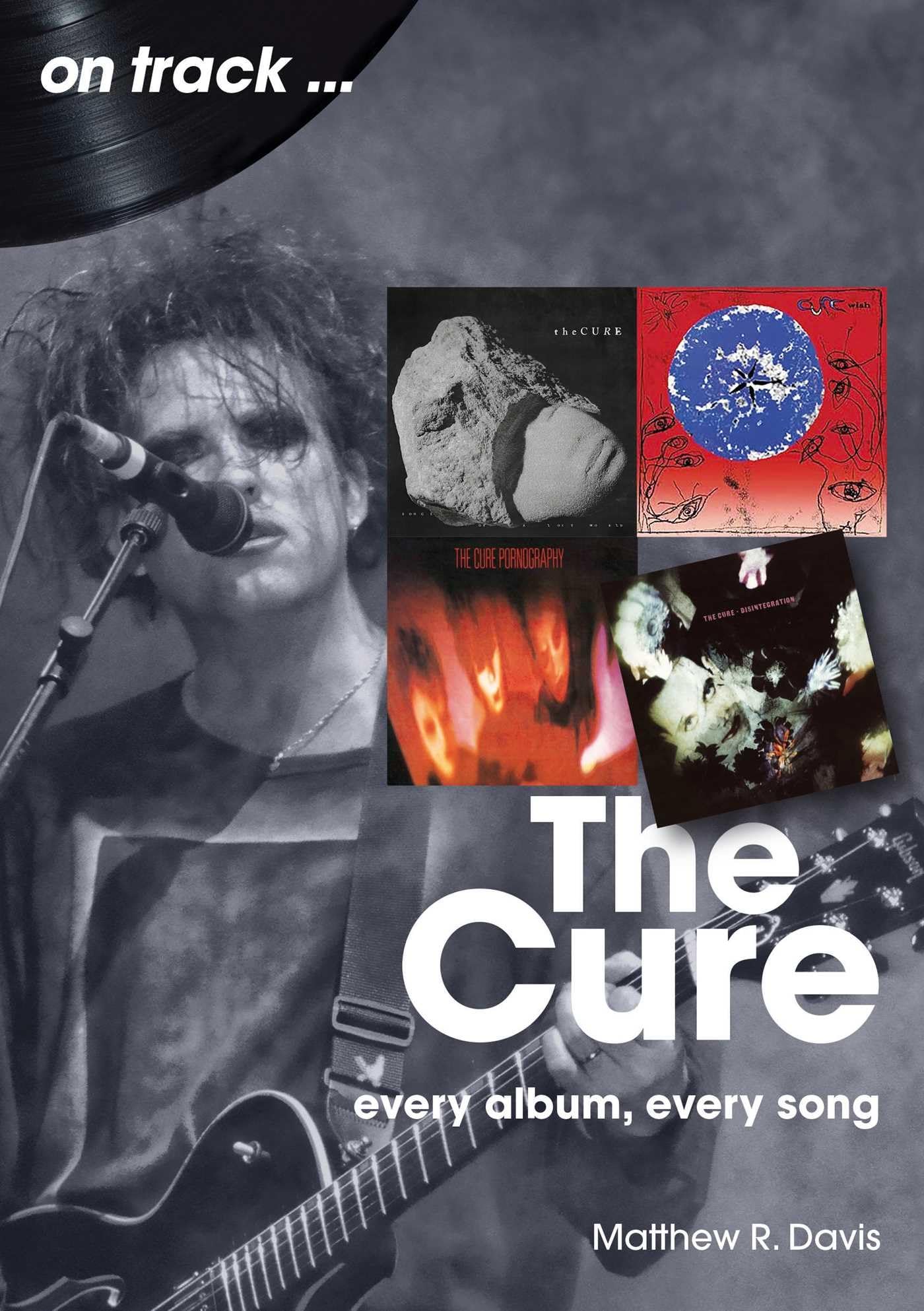 The Cure On Track by Matthew R Davis - 9781789523652