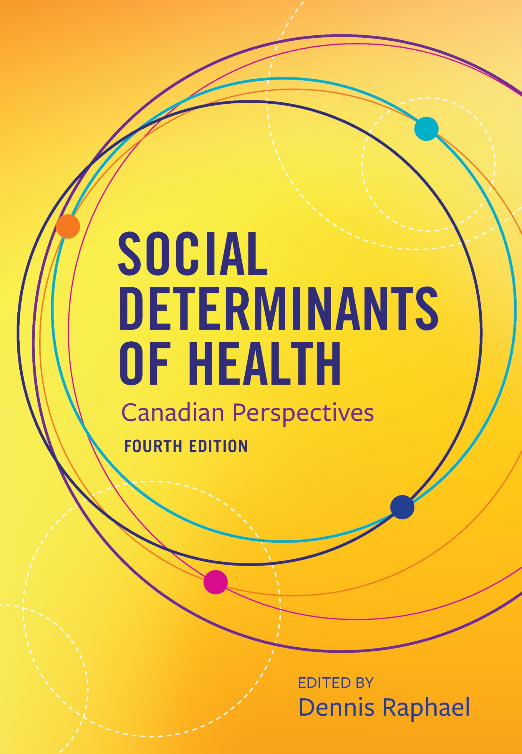Social Determinants of Health, Fourth Edition: Canadian