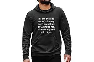 Don't Talk To Me Unless I Am Drinking Out of This Funny Hoodie