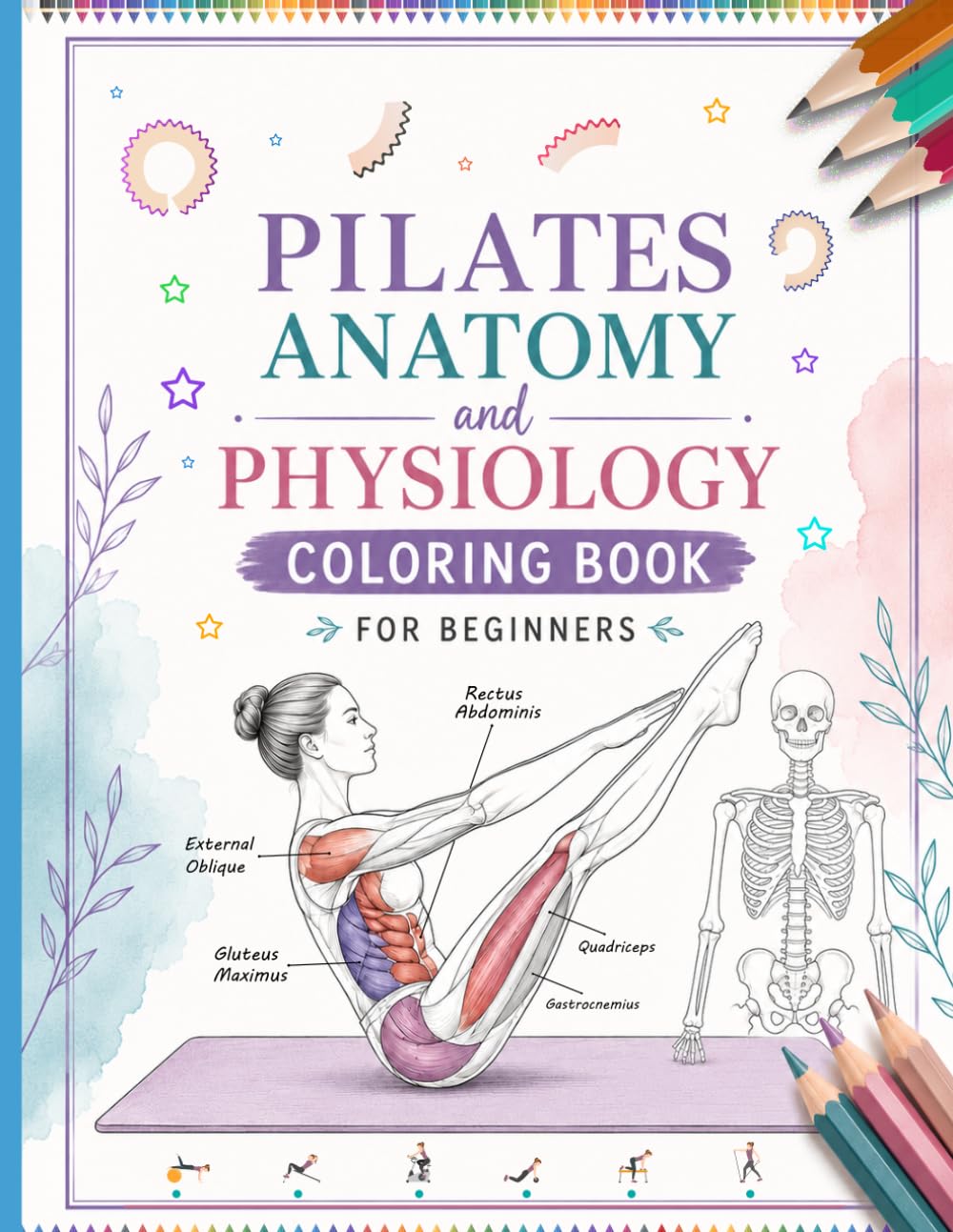 Pilates Anatomy and Physiology Coloring Book for Beginners: A Visual and Creative Introduction to Pilates Muscles Body Alignment and Functional Movement