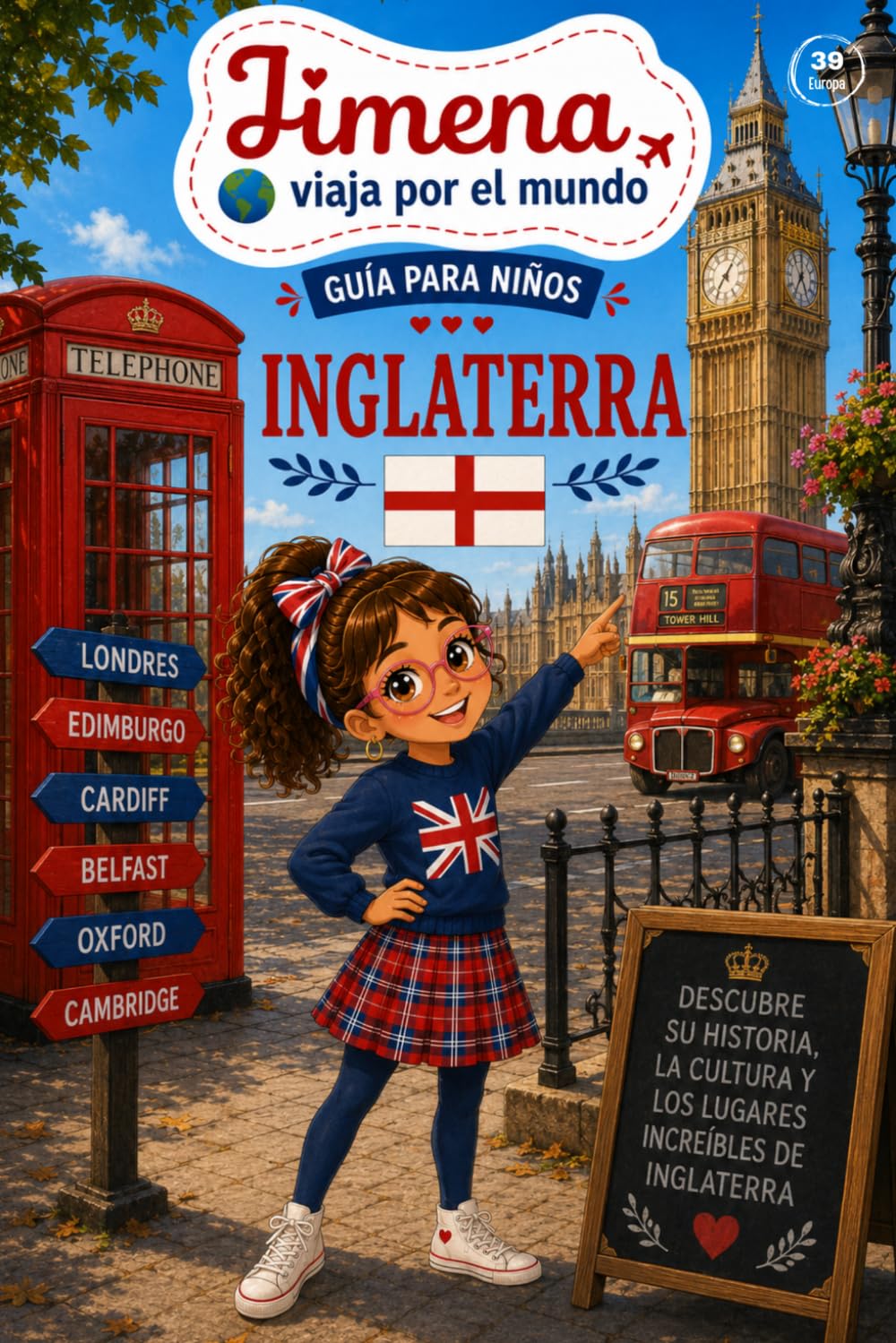 Guía de Inglaterra para niños: Viaja, aprende y descubre con Jimena (Jimena viaja por el mundo)