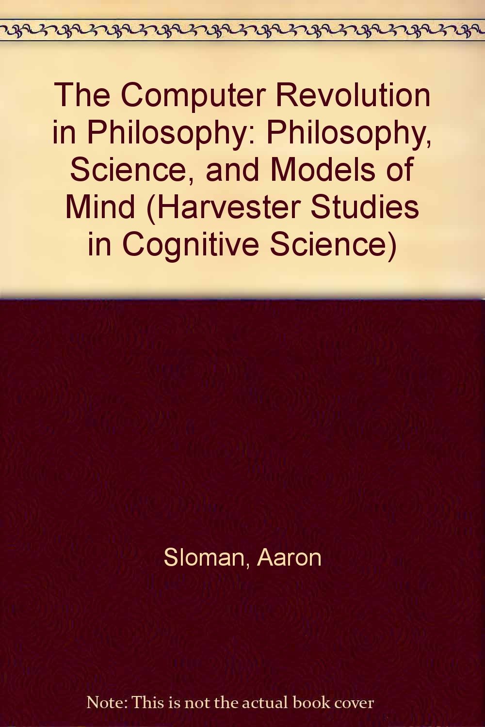 Buy The Computer Revolution in Philosophy: Philosophy, Science, and Models of Mind (Harvester Studies in Cognitive Science) — BookShops.in