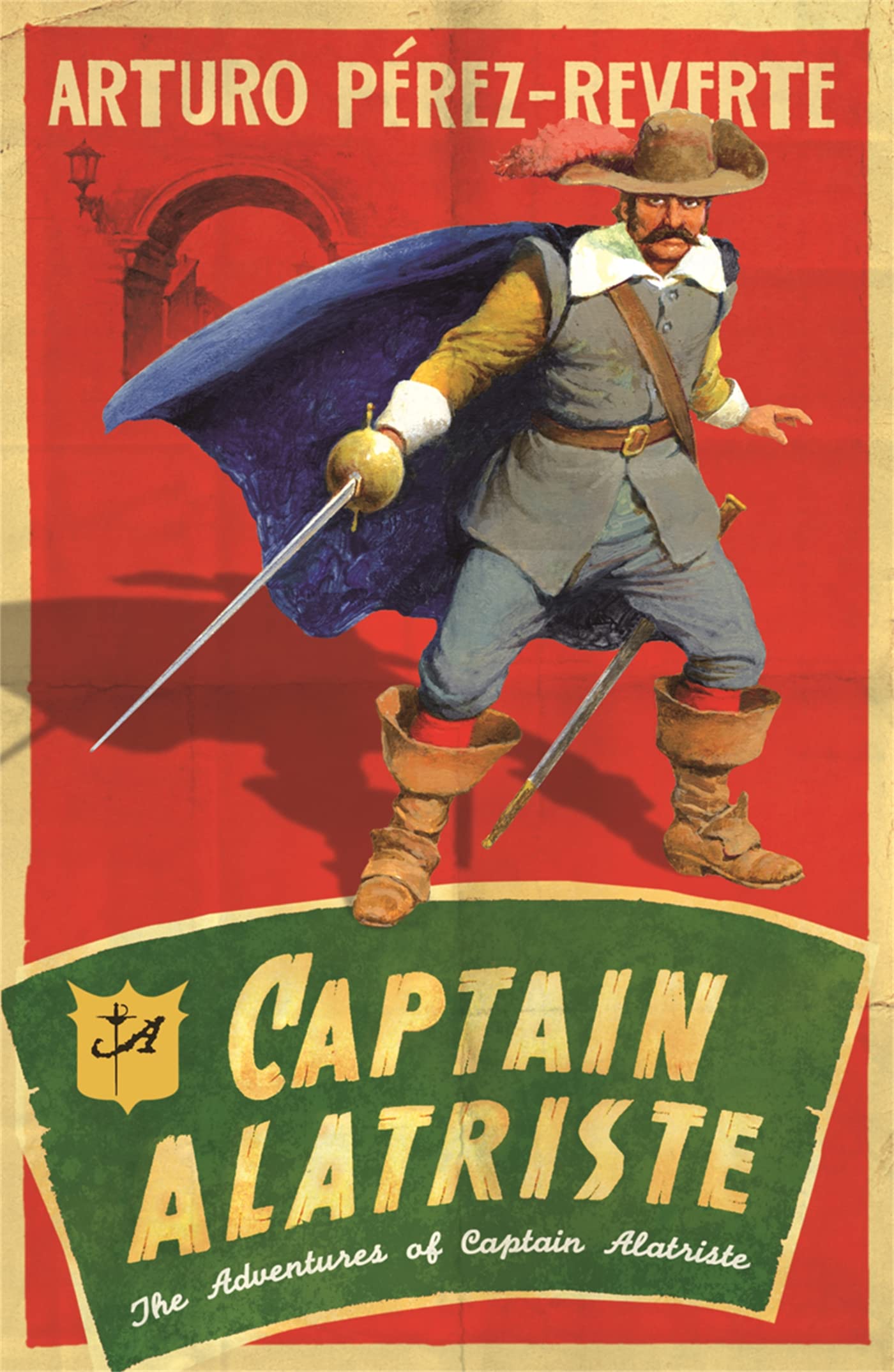 Captain Alatriste: A swashbuckling tale of action and adventure (The Adventures of Captain Alatriste)