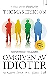 Omgiven av idioter : hur man förstår dem som inte går att förstå