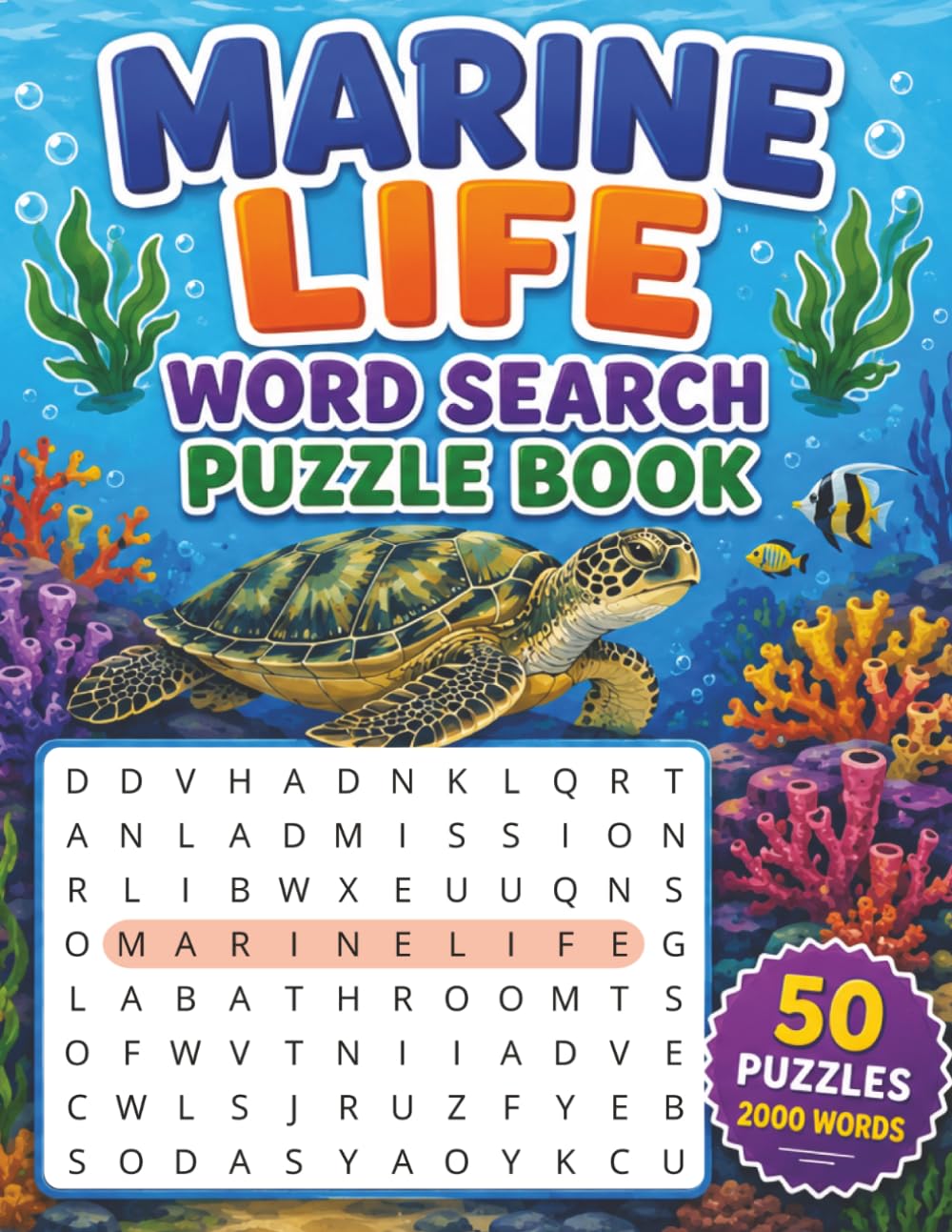 Marine Life Word Search Puzzle Book: 50 Puzzles with 2,000+ Words Featuring Oceans, Sea Creatures, and Underwater Wonders | Fun Puzzles for People of All Ages