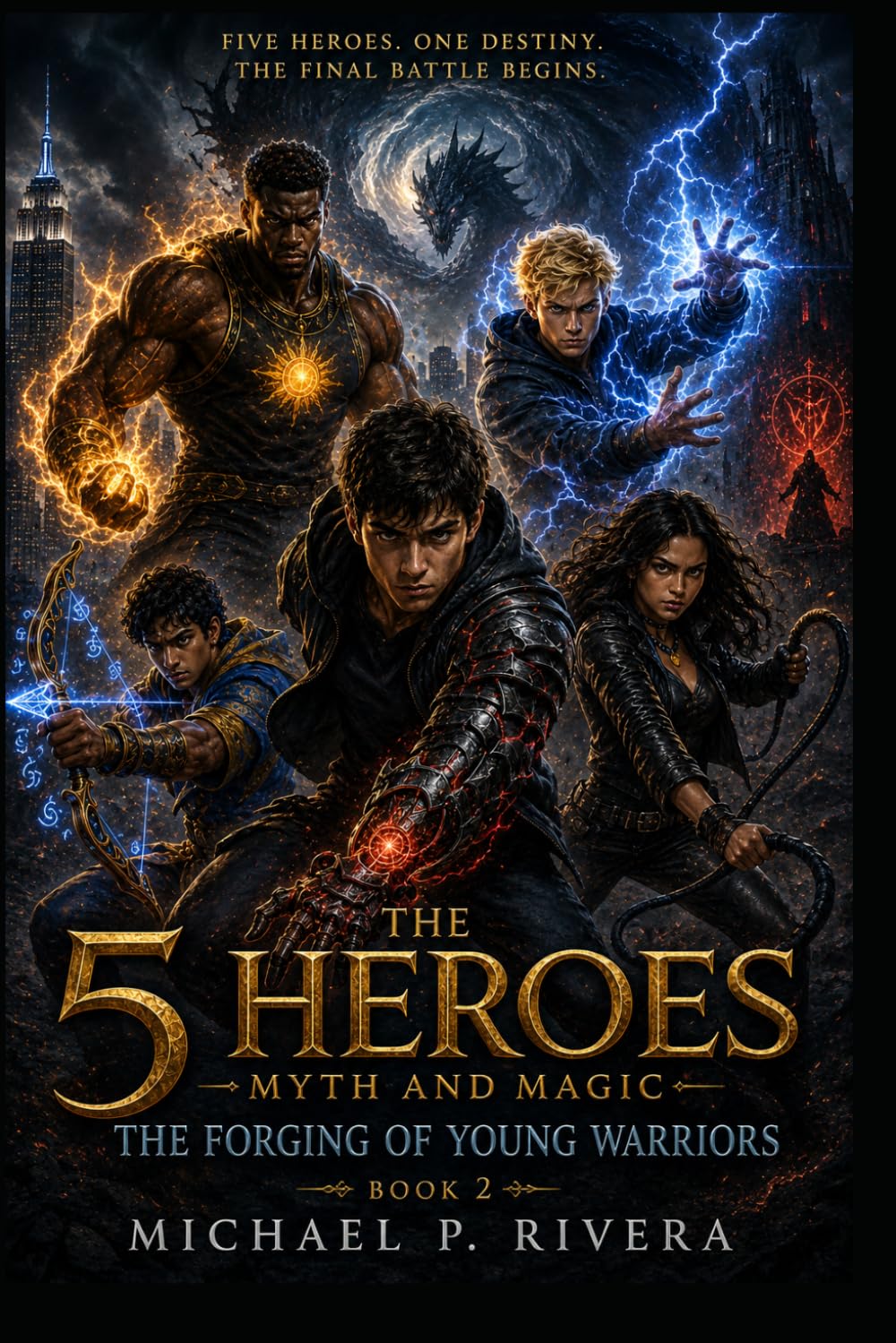 The Five Heroes: Myth and Magic: The Forging of Young Warriors