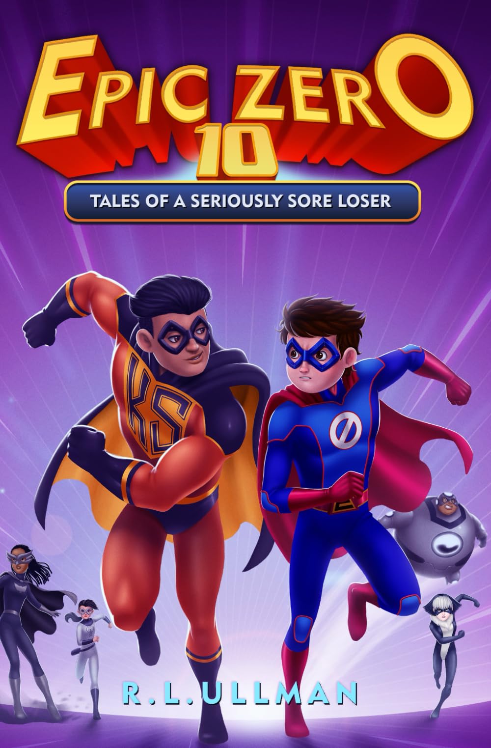 Epic Zero 10: Tales of a Seriously Sore Loser (Epic Zero: 6th Grade Superhero)