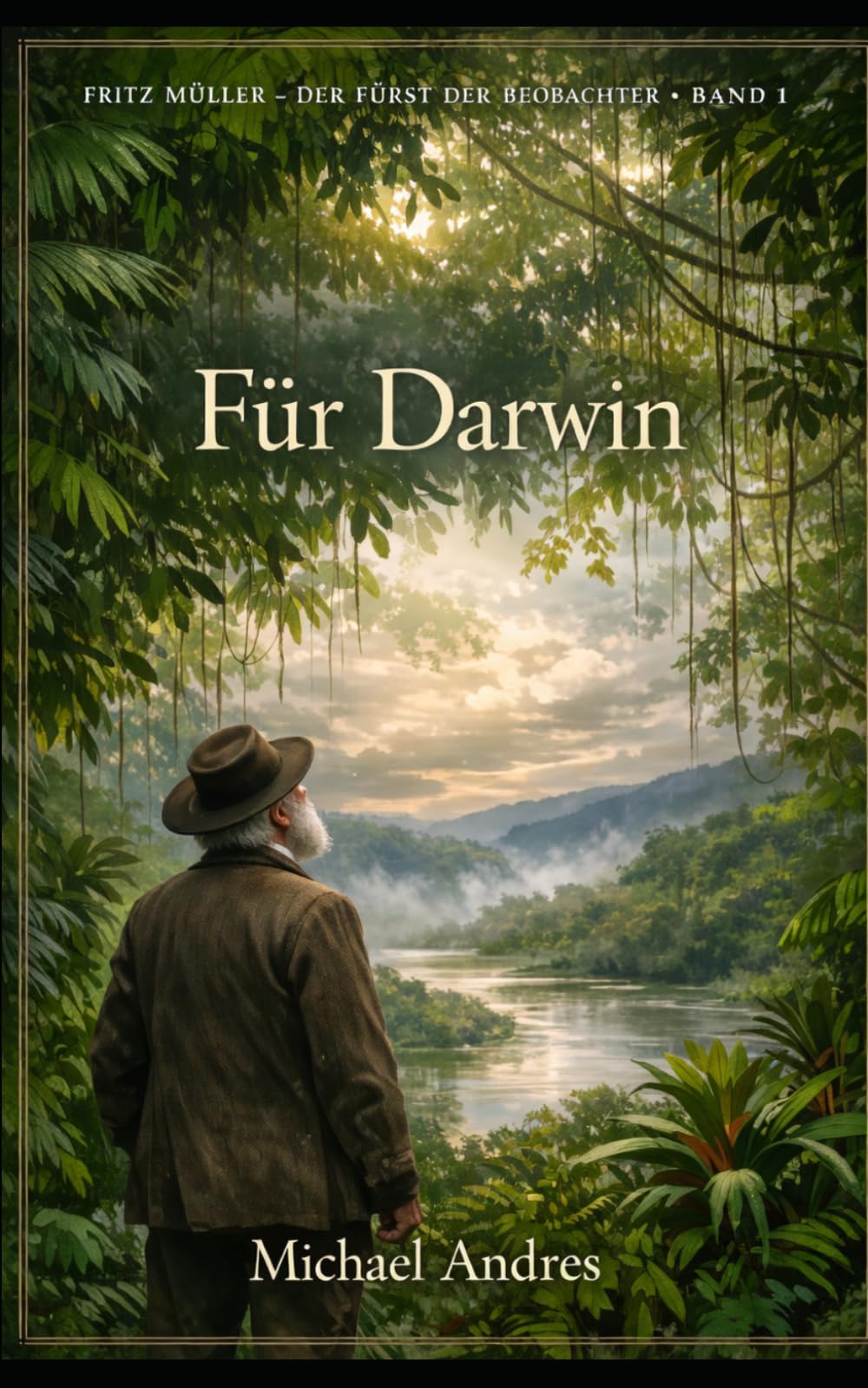 Fritz Müller: Für Darwin (Fürst der Beobachter)